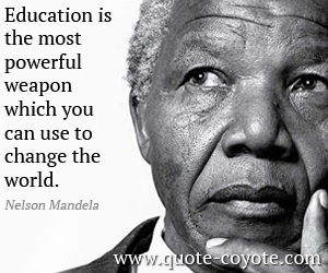 Nelson Mandela - <p> Education is the most powerful weapon which you can use to change the world.</p>