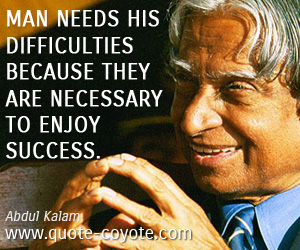 Success quotes - Man needs his difficulties because they are necessary to enjoy success.