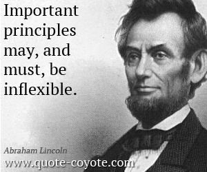  quotes - Important principles may, and must, be inflexible.