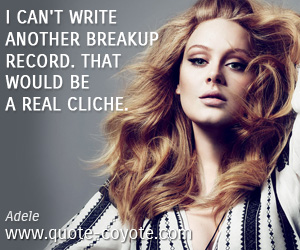 Record quotes - I can't write another breakup record. That would be a real cliche.