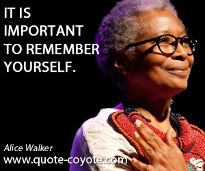 Remember quotes - It is important to remember yourself.