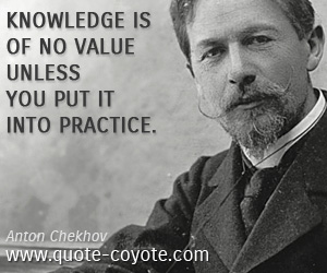 Value quotes - Knowledge is of no value unless you put it into practice.