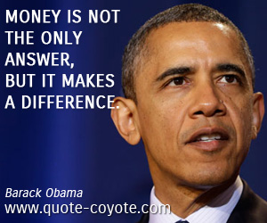 Funny quotes - Money is not the only answer, but it makes a difference.