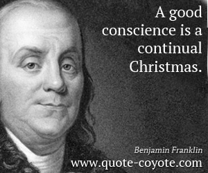 Good quotes - A good conscience is a continual Christmas.