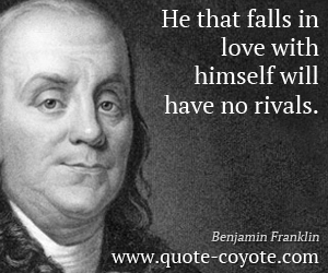  quotes - He that falls in love with himself will have no rivals.