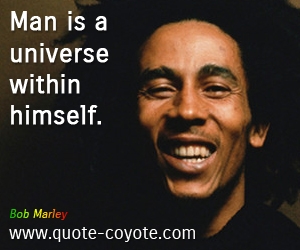 Wisdom quotes - Man is a universe within himself.