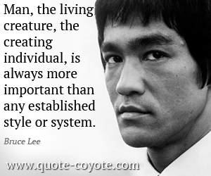 Create quotes - Man, the living creature, the creating individual, is always more important than any established style or system.