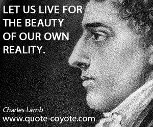  quotes - Let us live for the beauty of our own reality.