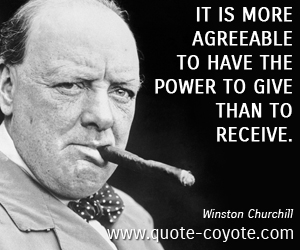 Power quotes - It is more agreeable to have the power to give than to receive. 