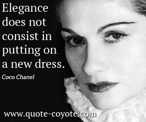 Coco Chanel - A girl should be two things: classy and fabulous.