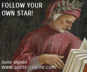  quotes - Follow your own star!