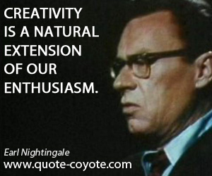 Enthusiasm quotes - Creativity is a natural extension of our enthusiasm.