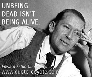  quotes - Unbeing dead isn't being alive.