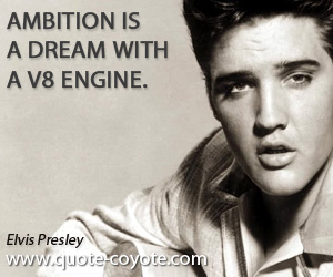 Engine quotes - Ambition is a dream with a V8 engine.