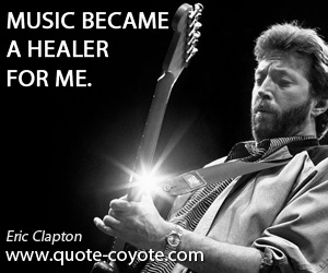  quotes - Music became a healer for me.