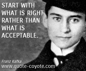  quotes - Start with what is right rather than what is acceptable.