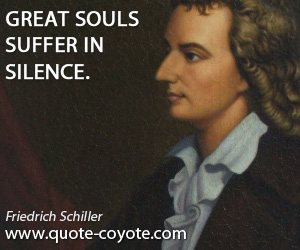 Silence quotes - Great souls suffer in silence.