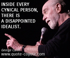  quotes - Inside every cynical person, there is a disappointed idealist.