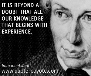 Doubt quotes - It is beyond a doubt that all our knowledge that begins with experience.