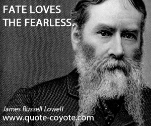 Fate quotes - Fate loves the fearless.