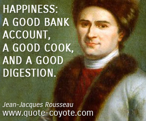 Digestion quotes - Happiness: a good bank account, a good cook, and a good digestion.