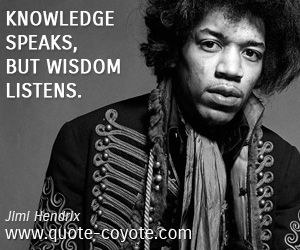  quotes - Knowledge speaks, but wisdom listens.