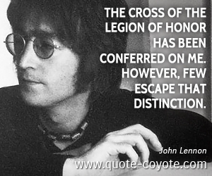  quotes - The cross of the Legion of Honor has been conferred on me. However, few escape that distinction. 