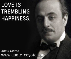  quotes - Love is trembling happiness.