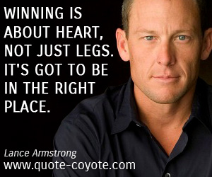 Race quotes - Winning is about heart, not just legs. It's got to be in the right place.