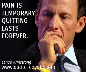  quotes - Pain is temporary. Quitting lasts forever.