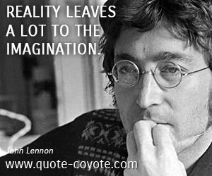  quotes - Reality leaves a lot to the imagination. 