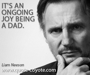 Dad quotes - It's an ongoing joy being a dad.