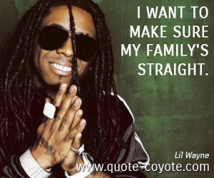  quotes - I want to make sure my family's straight.