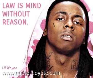 Law quotes - Law is mind without reason.