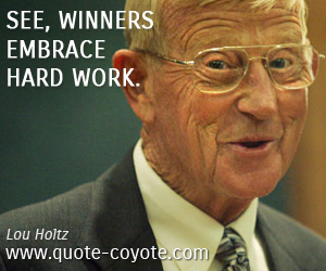  quotes - See, winners embrace hard work.