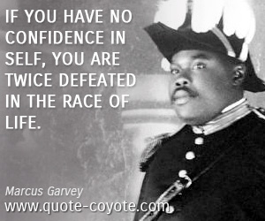  quotes - If you have no confidence in self, you are twice defeated in the race of life.