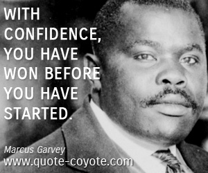 Started quotes - With confidence, you have won before you have started.