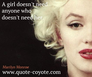  quotes - A girl doesn't need anyone who doesn't need her