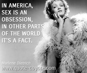 Fun quotes - In America, sex is an obsession, in other parts of the world it's a fact.