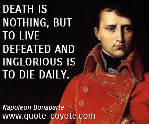 Defeat quotes - Death is nothing, but to live defeated and inglorious is to die daily.