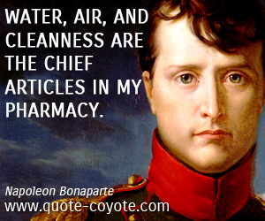 quotes - Water, air, and cleanness are the chief articles in my pharmacy.