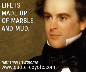 Marble quotes - Life is made up of marble and mud.