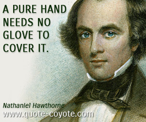 Need quotes - A pure hand needs no glove to cover it.