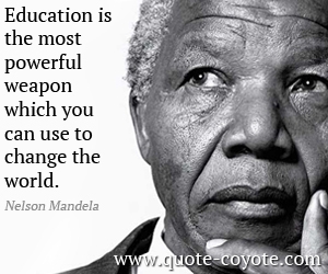World quotes - <p> Education is the most powerful weapon which you can use to change the world.</p>