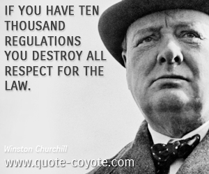 Respect quotes - If you have ten thousand regulations you destroy all respect for the law.