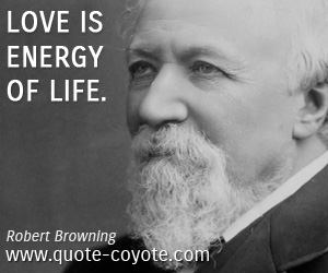  quotes - Love is energy of life.