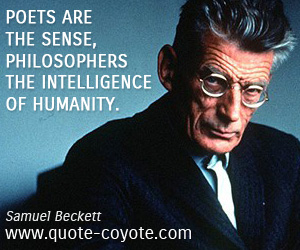 Poet quotes - Poets are the sense, philosophers the intelligence of humanity.