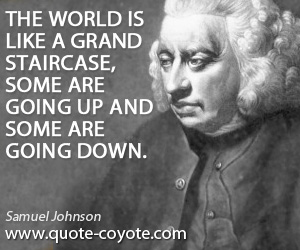 World quotes - The world is like a grand staircase, some are going up and some are going down.