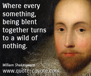  quotes - Where every something, being blent together turns to a wild of nothing.