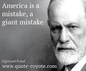 Giant quotes - America is a mistake, a giant mistake.